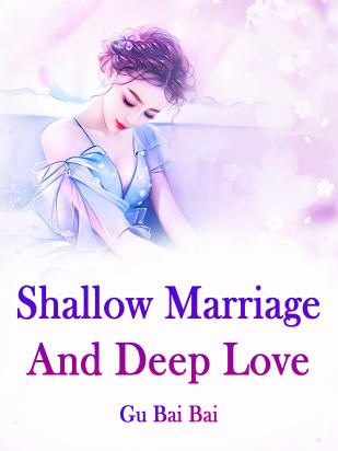 Shallow Marriage And Deep Love